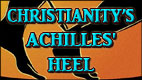 Christianity’s Achilles' Heel video thumbnail
