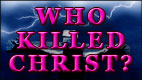 WHO KILLED CHRIST video thumbnail