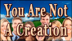 YOU ARE NOT A CREATION video thumbnail